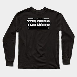 Just a Kid From Toronto Canada Long Sleeve T-Shirt